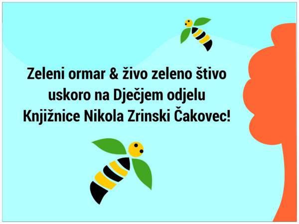 BEE(A)WARE: Pozivnica – Otvorenje Zelenog ormara na Dječjem odjelu Knjižnice Nikola Zrinski Čakovec